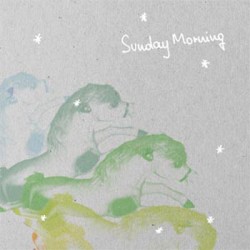 Sunday Morning - Take These Flowers To Your Sister (2006)