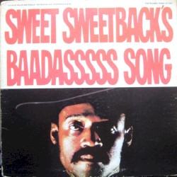 Melvin Van Peebles - Sweet Sweetback's Baadasssss Song (An Opera) (1971)