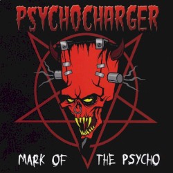 Psycho Charger - Mark of the Psycho (2010)