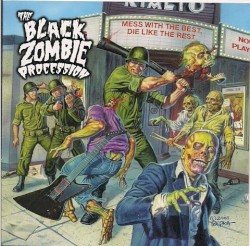 The Black Zombie Procession - Mess With the Best, Die Like the Rest (2008)