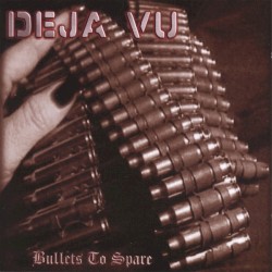 DEJA VU - Bullets to Spare (2006)
