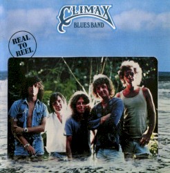 Climax Blues Band - Real To Reel (2012)