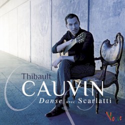 Thibault Cauvin - Danse avec Scarlatti (2013)