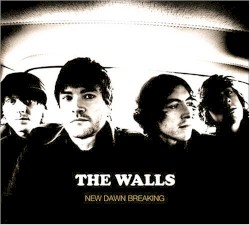The Walls - New Dawn Breaking (2005)