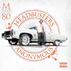 M Dot 80 - Headbusters Anonymous (2016)