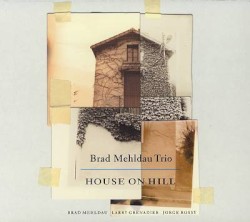 Brad Mehldau - House on Hill (2006)