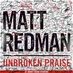 Matt Redman - Unbroken Praise (2015)