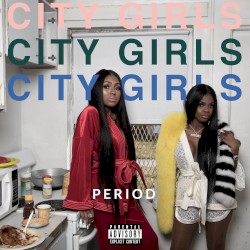 City Girls - PERIOD (2018)