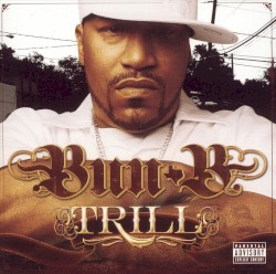 Bun B - Trill (2005)