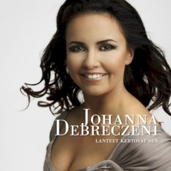 Johanna Debreczeni - Lanteet kertovat sen (2008)