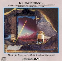 Randy Bernsen - Music for Planets, People and Washing Machines (1985)