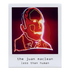 The Juan MacLean - Less Than Human (2005)