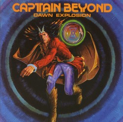 Captain Beyond - Dawn Explosion (1996)