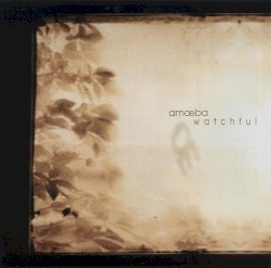Amoeba - Watchful (1999)