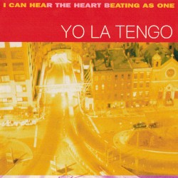 Yo La Tengo - I Can Hear the Heart Beating As One (1997)