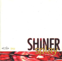 Shiner - Splay (1995)