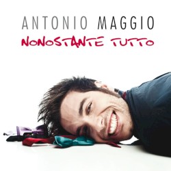 Antonio Maggio - Nonostante tutto (2013)