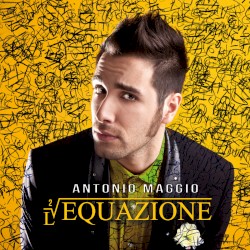 Antonio Maggio - L'Equazione (2014)