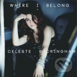 Celeste Buckingham - Where I Belong (2013)