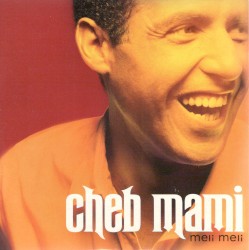 Cheb Mami - Meli Meli (1999)