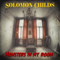 Solomon Childs - Monsters in My Room (2015)