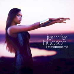 Jennifer Hudson - I Remember Me (2011)