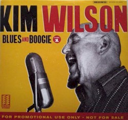 Kim Wilson - Blues and Boogie, Vol. 1 (2017)