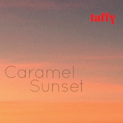 Taffy - Caramel Sunset (2012)