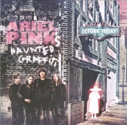 Ariel Pink's Haunted Graffiti - Before Today (2010)