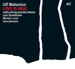 Ulf Wakenius - Love Is Real (2008)