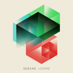 Seekae - +Dome (2011)