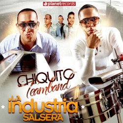 Chiquito Team Band - La Industria Salsera (2014)