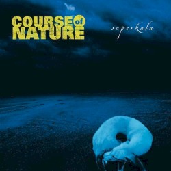 Course Of Nature - Superkala (2002)