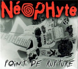 Neophyte - Point De Rupture (2006)