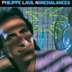 Philippe Lavil - Nonchalances (1986)