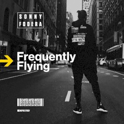 Sonny Fodera - Frequently Flying (2016)