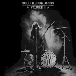 Steve Hill - Solo Recordings Volume 3 (2016)