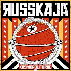 Russkaja - Kosmopoliturbo (2017)