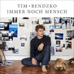 Tim Bendzko - Immer noch Mensch (2016)