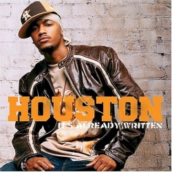 Houston - It's Already Written (2004)