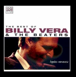 Billy Vera & the Beaters - The Best of Billy Vera & The Beaters: Hopeless Romantic (2010)
