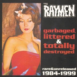 Raymen - Garbaged, Littered and Totally Destroyed (2000)