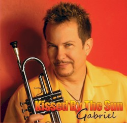 Gabriel Mark Hasselbach - Kissed By the Sun (2012)