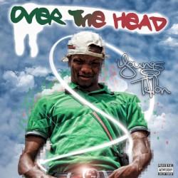 Youngs Teflon - Over the Head (2015)
