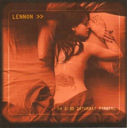 Lennon - 5:30 Saturday Morning (2001)