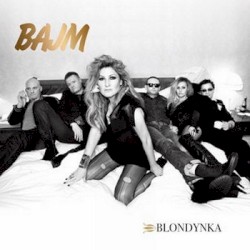 Bajm - Blondynka (2012)