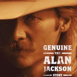Alan Jackson - Genuine: The Alan Jackson Story (2015)
