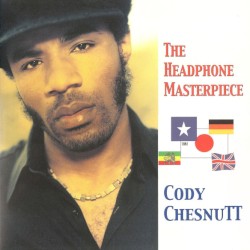 Cody Chesnutt - The Headphone Masterpiece (2002)