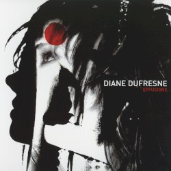 Diane Dufresne - Effusions (2017)