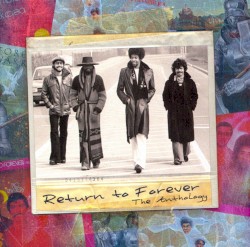 Return To Forever - The Anthology (2008)